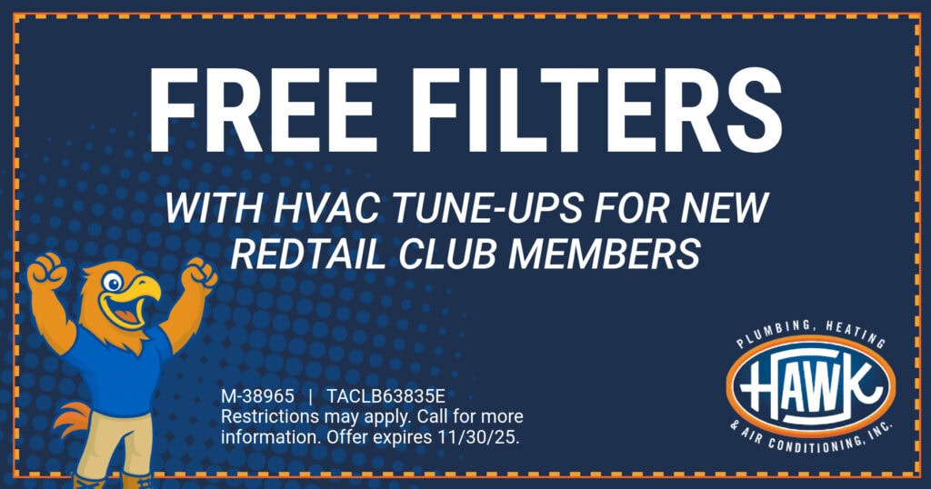 Hawk PHAC promo for free filters with HVAC tune-ups for new Redtail Club Members. Call 817-236-8482.